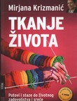 Tkanje života. Putovi i staze do životnoga zadovoljstva i sreće (4.izd.)