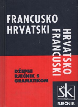 Francusko-hrvatski i hrvatsko-francuski džepni rječnik s gramatikom (14.izd.)