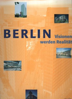 Berlin - Visionen werden Realität