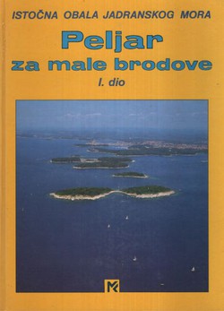 Peljar za male brodove. Istočna obala Jadranskog mora 1. dio