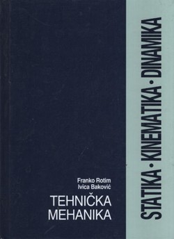 Tehnička mehanika. Statika, kinematika, dinamika