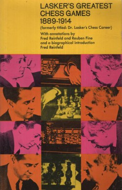 Lasker's Greatest Chess Games 1889-1914