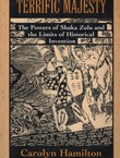 Terrific Majesty. The Powers of Shaka Zulu and the Limits of Historical Invention