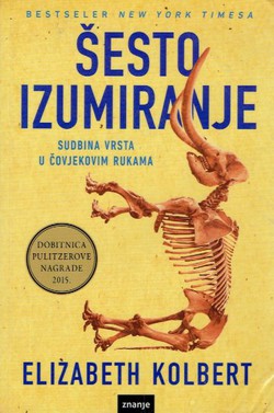 Šesto izumiranje. Sudbina vrsta u čovjekovim rukama