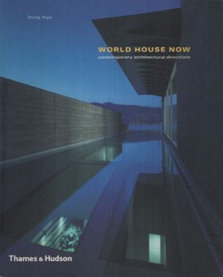 World House Now. Contemporary Architectural Directions