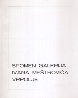 Spomen galerija Ivana Meštrovića Vrpolje