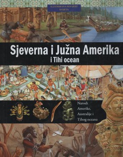 Ilustrirana povijest svijeta. Sjeverna i Južna Amerika i Tihi ocean