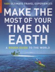 Make the Most of Your Time on Earth