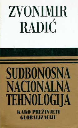 Sudbonosna nacionalna tehnologija. Kako prživjeti globalizaciju