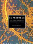 Superforce. The Search for a Grand Unified Theory of Nature