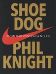 Shoe Dog. Memoari osnivača Nikea