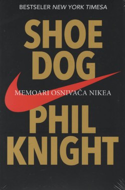 Shoe Dog. Memoari osnivača Nikea