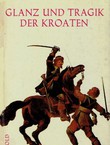 Glanz und Tragik der Kroaten