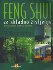 Feng Shui za skladno življenje. Drevno umijeće uređenja prostora