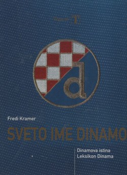 Sveto ime Dinamo. Dinamova istina. Leksikon Dinama