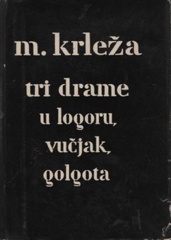 Tri drame (U logoru / Vučjak / Golgota)