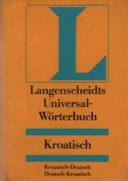 Langenscheidts Universal-Wörterbuch Kroatisch. Kroatisch-Deutsch, Deutsch-Kroatisch