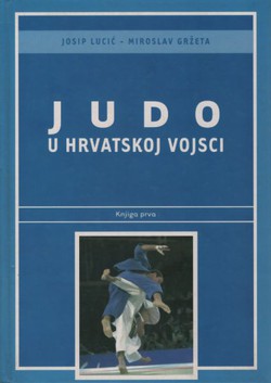 Judo u Hrvatskoj vojsci. Knjiga I.