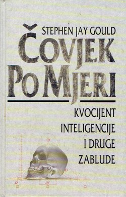 Čovjek po mjeri. Kvocijent inteligencije i druge zablude