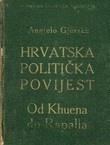 Hrvatska politička povijest. Od Khuena do Rapalla