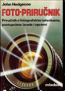 Foto-priručnik. Priručnik o fotografskim tehnikama, postupcima izrade i opremi