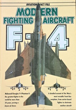 Modern Fighting Aircraft. F-4. Phantom II (Aviation Fact File)