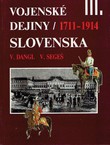 Vojenske dejiny Slovenska III. 1711-1914