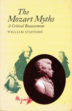 The Mozart Myths. A Critical Reassessment