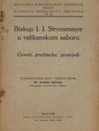 Biskup J.J. Strossmayer u vatikanskom saboru. Govori, predstavke, prosvjedi