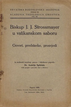 Biskup J.J. Strossmayer u vatikanskom saboru. Govori, predstavke, prosvjedi