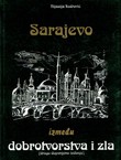 Sarajevo između dobrotvorstva i zla (2.dop.izd.)