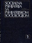 Socijalna psihijatrija sa psihijatrijskom sociologijom (2.dop. i prerađ.izd.)