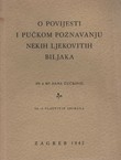 O povijesti i pučkom poznavanju nekih ljekovitih biljaka sa 16 vlastitih snimaka