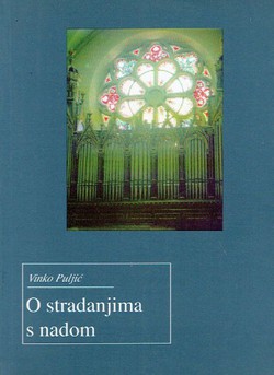 O stradanjima s nadom. Misli, stajališta, poruke