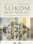 Slikom kroz prošlost. Boka Kotorska i Crnogorsko primorje na starim razglednicama 1890.-1940.