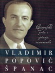 Vladimir Popović Španac 1914-1972. Biografska priča i sjećanja savremenika