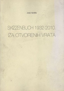 Skizzenbuch 1932-2010. iza otvorenih vrata