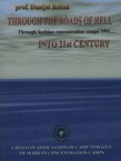 Through the Roads of Hell. Through Serbian Concentration Camps 1991... Into 21st Century