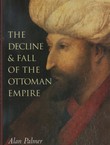 The Decline and Fall of the Ottoman Empire