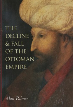 The Decline and Fall of the Ottoman Empire