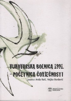 Vukovarska bolnica 1991. Početnica čovječnosti