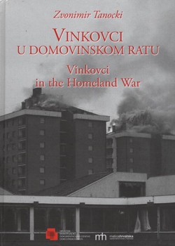 Vinkovci u Domovinskom ratu / Vinkovci in the Homeland War