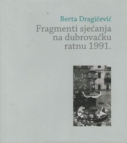 Fragmenti sjećanja na dubrovačku ratnu 1991.