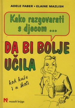 Kako razgovarati s djecom da bi bolje učila kod kuće i u školi