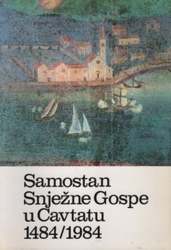 Samostan Snježne Gospe u Cavtatu 1484/1984