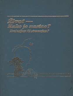 Život - Kako je nastao? Evolucijom ili stvaranjem