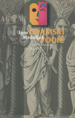 Dramski vodič od Vojnovića do Matišića (Hrvatska dramatika 20. stoljeća)