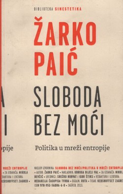 Sloboda bez moći. Politika u mreži entropije