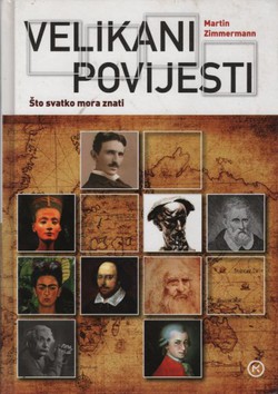 Velikani povijesti. Što svatko mora znati