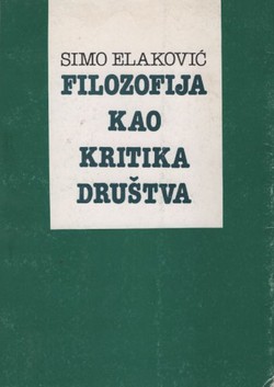 Filozofija kao kritika društva. Iskustva i iskušenja Frankfurtske škole